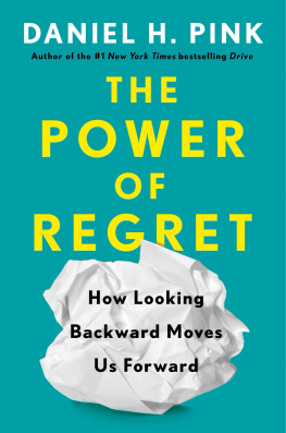 Daniel H. Pink - The Power of Regret - How Looking Backward Moves Us Forward