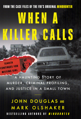 John E. Douglas - When a Killer Calls - A Haunting Story of Murder, Criminal Profiling, and Justice in a Small Town