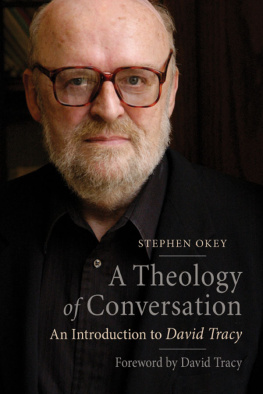 Stephen Okey A Theology of Conversation: An Introduction to David Tracy