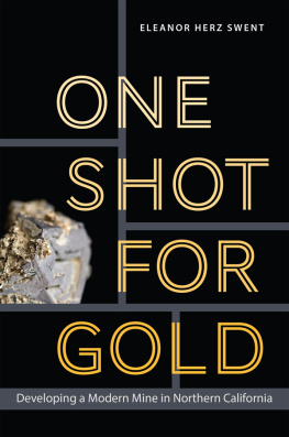 Swent One Shot for Gold: Developing a Modern Mine in Northern California