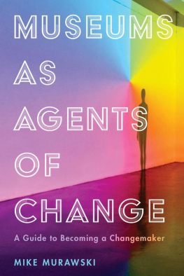 By Mike Murawski - Museums as Agents of Change: A Guide to Becoming a Changemaker