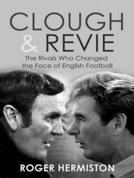 Roger Hermiston - Clough and Revie