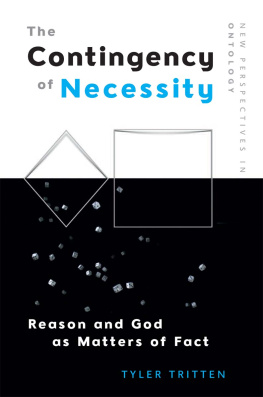 Tyler Tritten The Contingency of Necessity: Reason and God as Matters of Fact