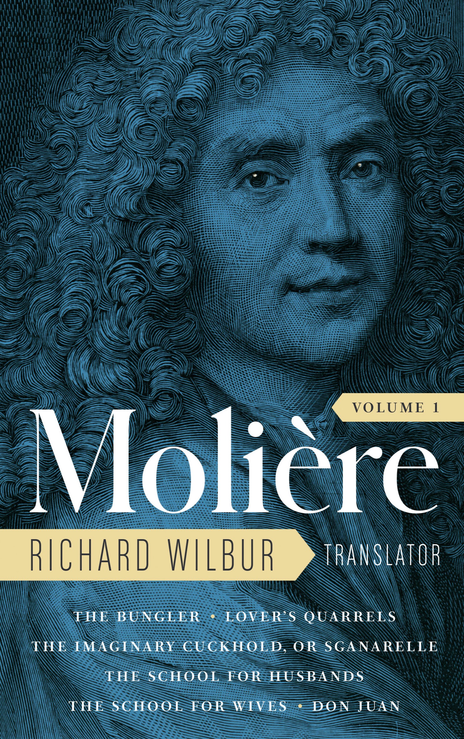 M OLIRE THE COMPLETE RICHARD WILBUR TRANSLATIONS VOLUME 1 Molire VOLUME - photo 1