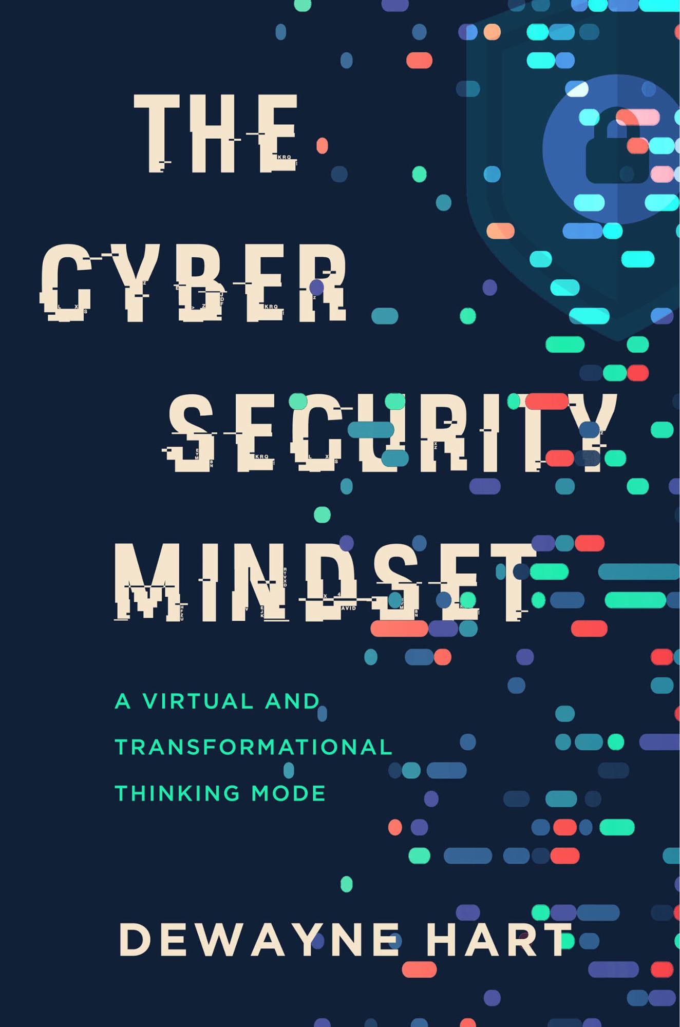 The Cybersecurity Mindset A Virtual and Transformational Thinking Mode - image 1