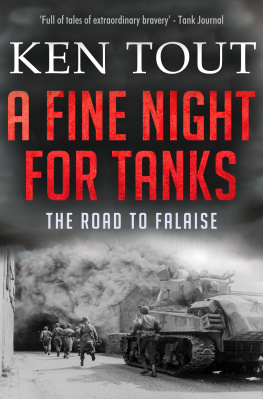 Ken Tout - A Fine Night for Tanks: The Road to Falaise