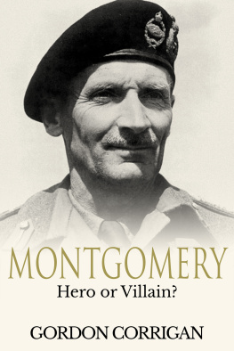 Gordon Corrigan - Montgomery: Hero or Villain?