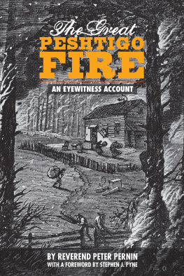 Reverend Peter Pernin - The Great Peshtigo Fire: An Eyewitness Account