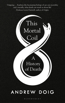 Andrew Doig - This Mortal Coil: A History of Death