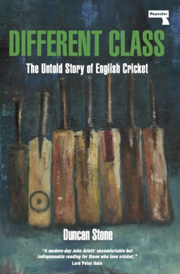 Duncan Stone - Different Class - The Untold Story of English Cricket