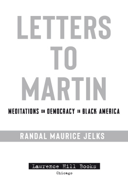 Randal Maurice Jelks Letters to Martin - Meditations on Democracy in Black America