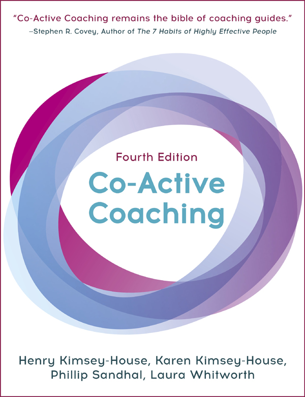 Praise for Co-Active Coaching Fourth Edition Co-Active Coaching remains the - photo 1