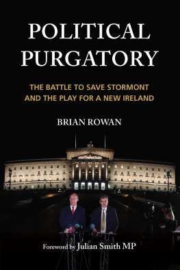 Brian Rowan Political Purgatory: The Battle to Save Stormont and the Play for a New Ireland