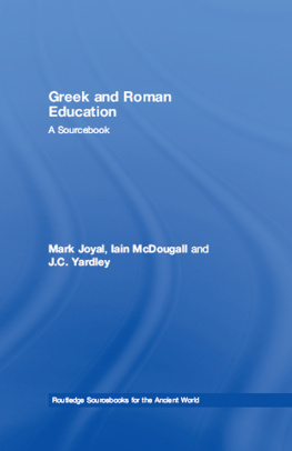 Mark Joyal - Greek and Roman Education: A Sourcebook