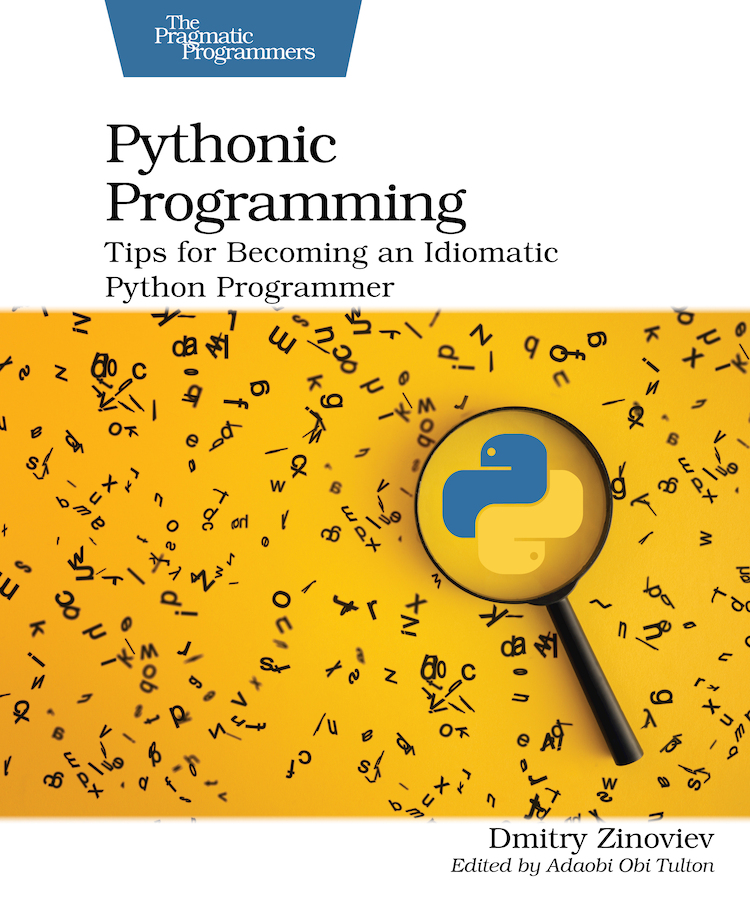 Pythonic Programming Tips for Becoming an Idiomatic Python Programmer by Dmitry - photo 1