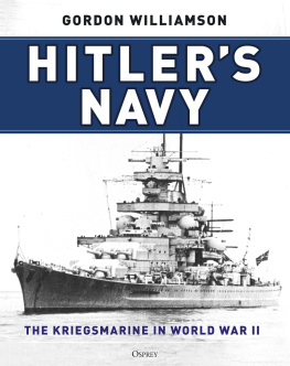 Gordon Williamson Hitlers Navy: The Kriegsmarine in World War II