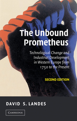 David S. Landes - The Unbound Prometheus: Technological Change and Industrial Development in Western Europe from 1750 to the Present