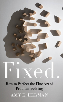 Amy E. Herman - Fixed - How to Perfect the Fine Art of Problem Solving