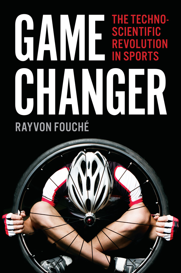 GAME CHANGER GAME CHANGER The Technoscientific Revolution in Sports RAYVON - photo 1