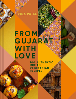 Vina Patel - From Gujarat With Love: 100 Authentic Indian Vegetarian Recipes
