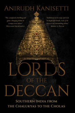 Anirudh Kanisetti - Lords of the Deccan: Southern India from the Chalukyas to the Cholas