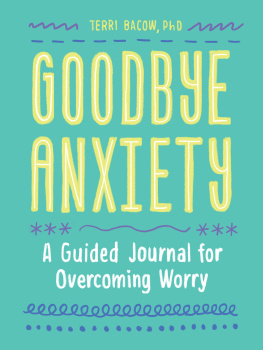 Bacow - Goodbye, Anxiety A Guided Journal for Overcoming Worry