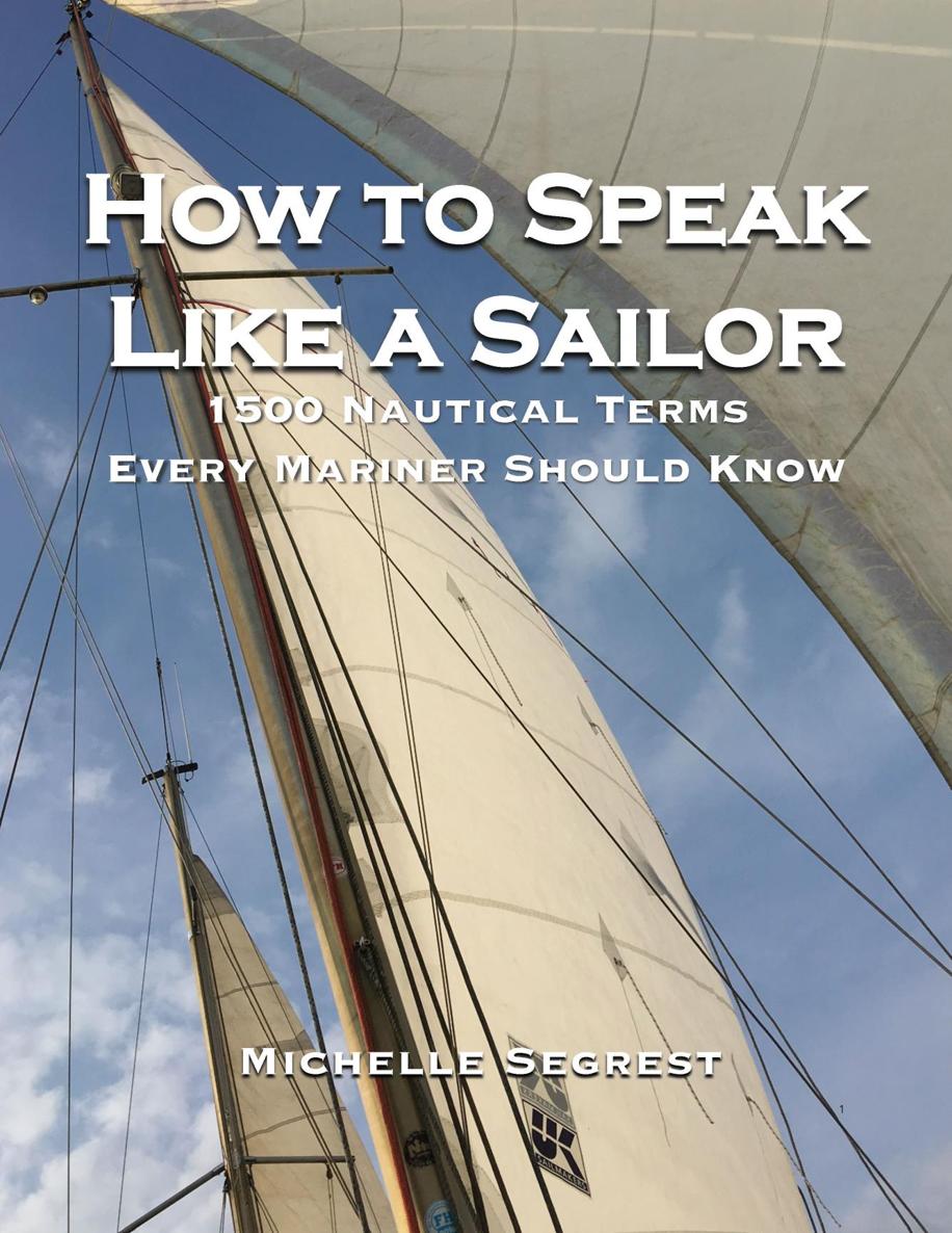 If you want to learn to sail the first step is to learn the language Sailors - photo 1