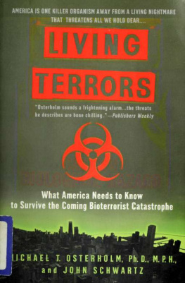 Osterholm Michael T - Living terrors : what America needs to know to survive the coming bio-terrorist catastrophe