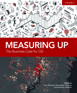 Cory Fleming Measuring Up: The Business Case for GIS, Volume 3