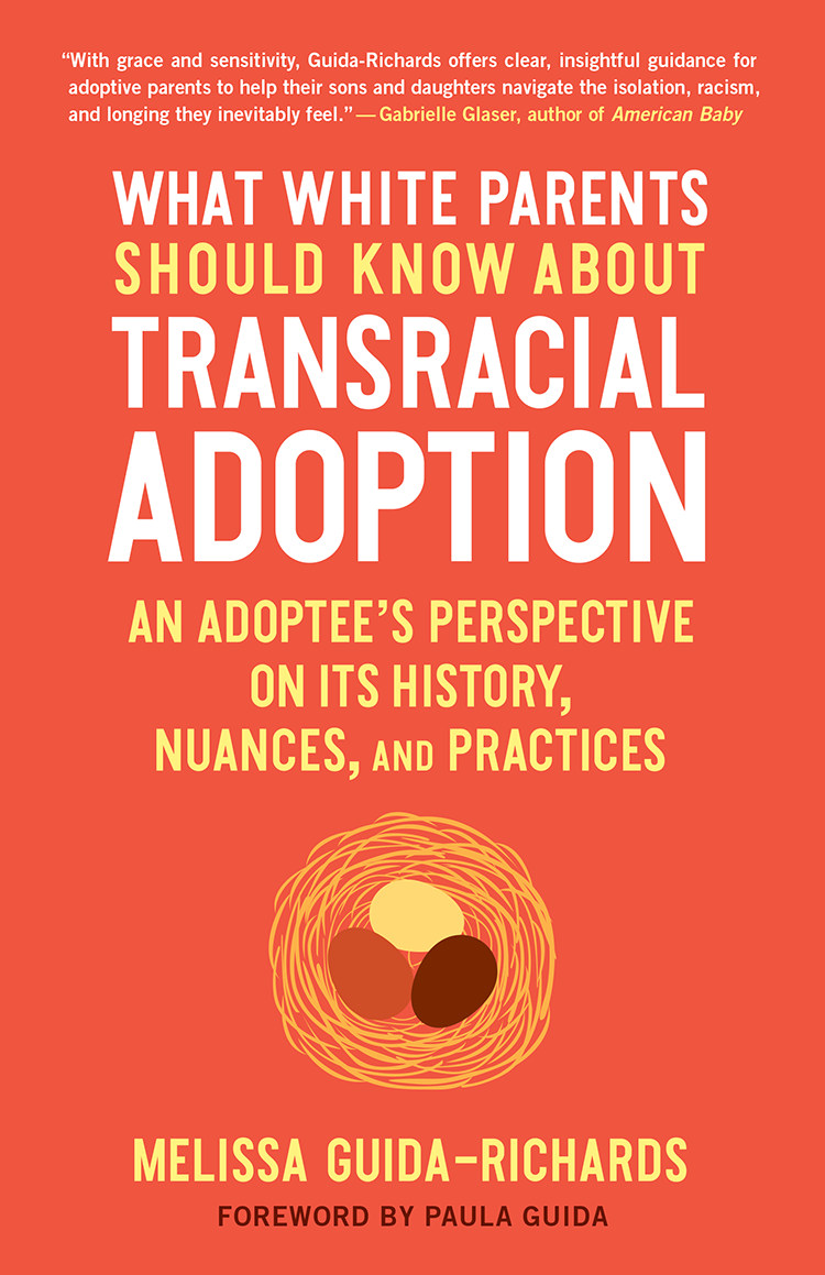 Praise for What White Parents Should Know About Transracial Adoption Melissa - photo 1