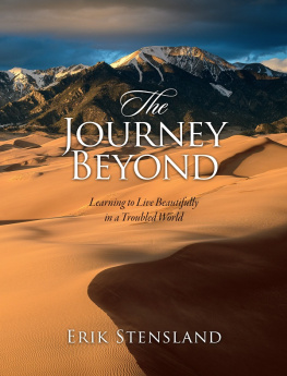 Erik Stensland - The Journey Beyond - Learning to Live Beautifully in a Troubled World