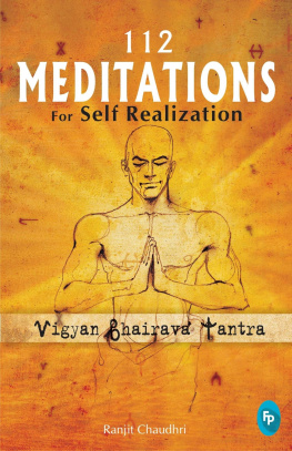 Ranjit Chaudhri Vigyan Bhairava Tantra: 112 Meditations for Self Realization