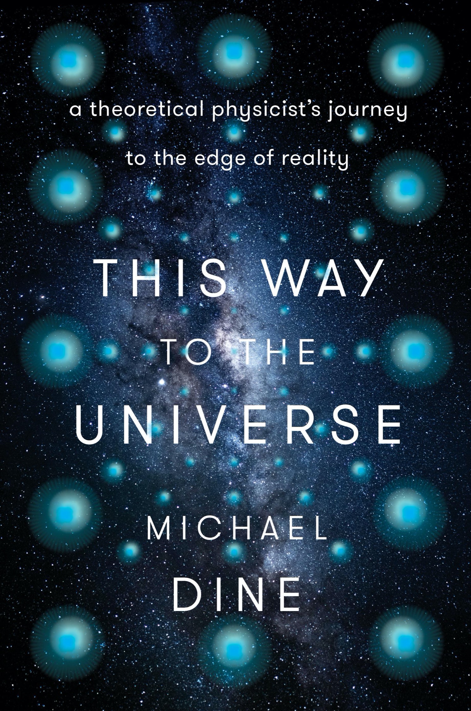 Praise for This Way to the Universe This book is a rare event a grand - photo 1