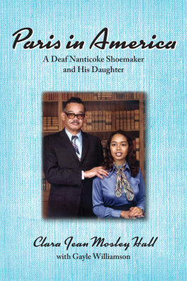 Clara Jean Mosley Hall Paris in America: A Deaf Nanticoke Shoemaker and His Daughter