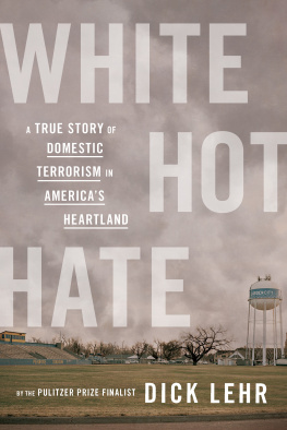 Dick Lehr White Hot Hate - A True Story of Domestic Terrorism in Americas Heartland