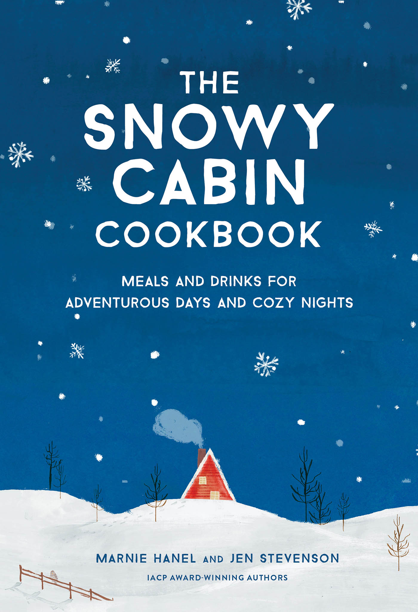 The Snowy Cabin Cookbook Meals and Drinks for adventurous Days and cozy Nights - photo 1