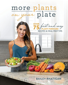 Rhatigan - More Plants On Your Plate: Over 75 Fast and Easy Plant-Forward Recipes & Meal Prep Tips