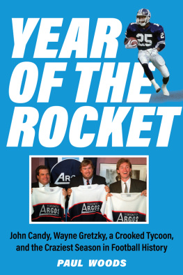 Paul Woods - Year of the Rocket - John Candy, Wayne Gretzky, a Crooked Tycoon, and the Craziest Season in Football History