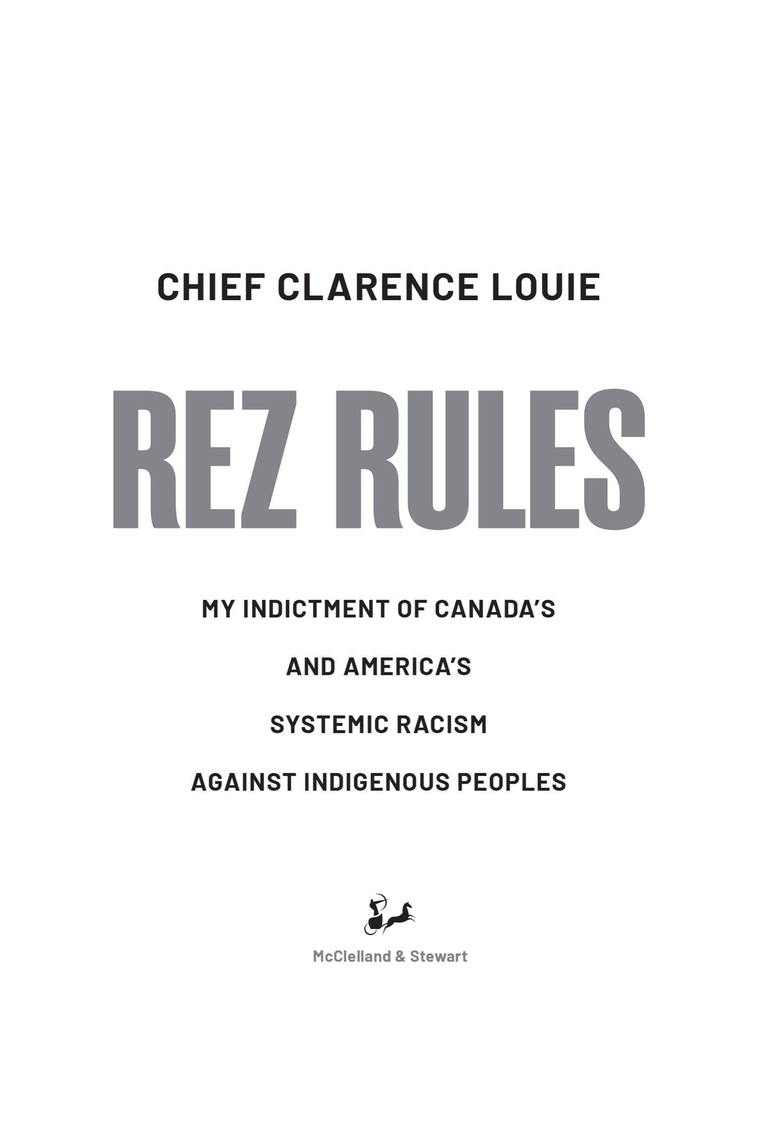 Copyright 2021 by Clarence Louie Hardcover edition published 2021 McClelland - photo 2