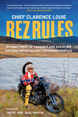 Chief Clarence Louie - Rez Rules - My Indictment of Canadas and Americas Systemic Racism Against Indigenous Peoples