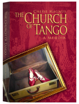 Cherie Magnus The Church of Tango - A Memoir