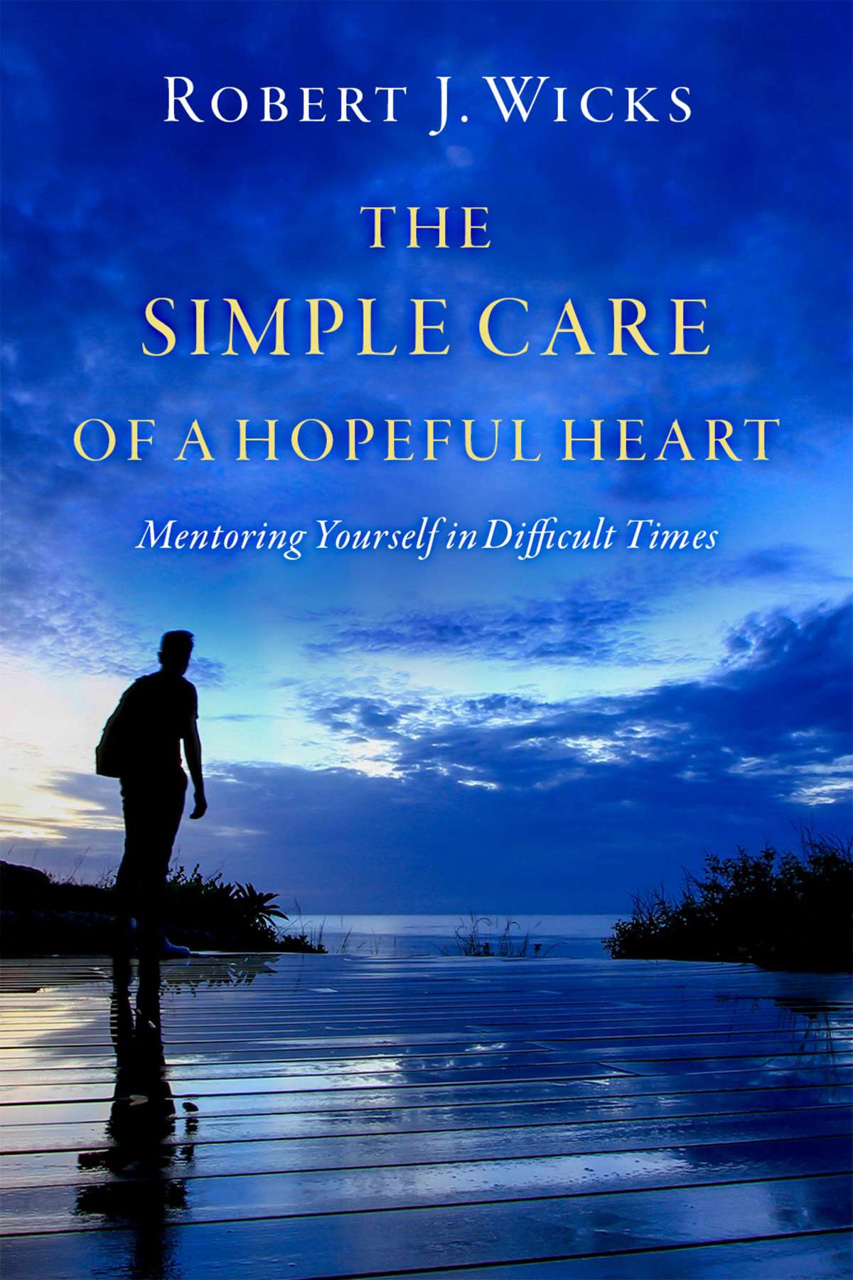 Advanced Reviews for The Simple Care of a Hopeful Heart Posttraumatic growth - photo 1