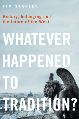 Tim Stanley Whatever Happened to Tradition?: History, Belonging and the Future of the West