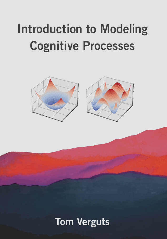 Introduction to Modeling Cognitive Processes Tom Verguts The MIT Press - photo 1