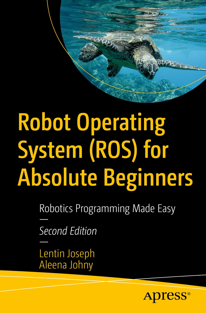 Book cover of Robot Operating System ROS for Absolute Beginners Lentin - photo 1
