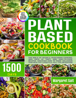 Salt Plant Based Cookbook For Beginners: The Bible Of Vegan & Vegetarian Cooking. 1500 Days Of Tasty And Easy-To-Cook Recipes