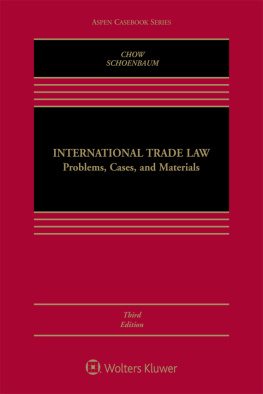 Daniel C.K. Chow International Trade Law: Problems, Cases, and Materials