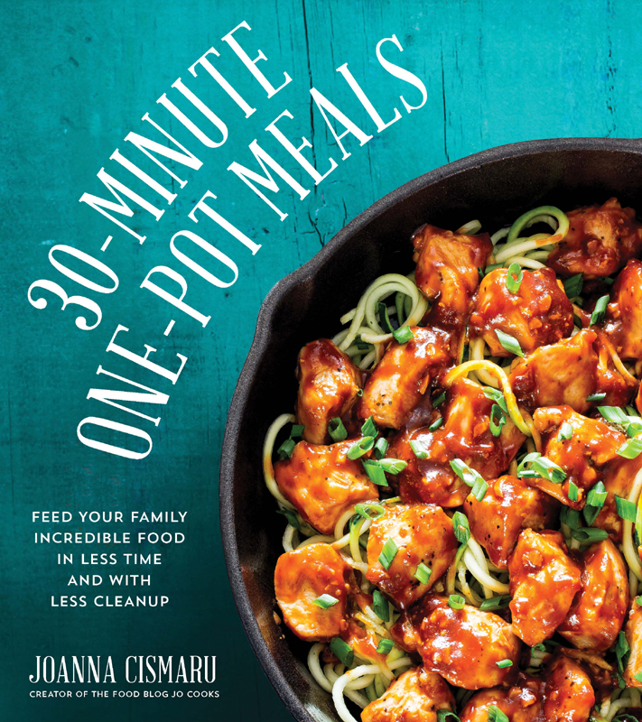 30-MINUTE ONE-POT MEALS FEED YOUR FAMILY INCREDIBLE MEALS IN LESS TIME AND - photo 2