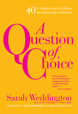 Sarah Weddington A Question of Choice: Roe v. Wade 40th Anniversary Edition