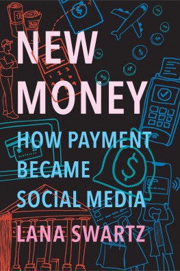 Lana Swartz New Money: How Payment Became Social Media